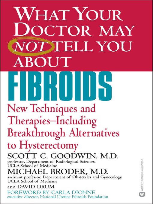 Title details for What Your Doctor May Not Tell You About Fibroids by Scott C. Goodwin - Available